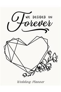 We Decided on Forever Wedding Planner