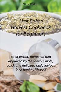 Half Baked Harvest Cookbook for Beginners