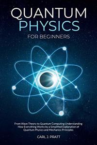 Quantum physics and mechanics for beginners
