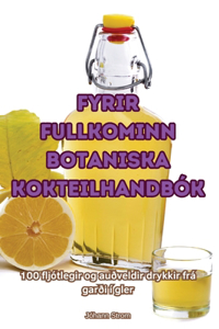 Fyrir Fullkominn Botaniska Kokteilhandbók