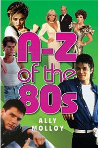 A-Z Of The 80's