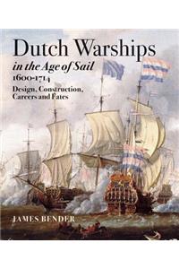 Dutch Warships in the Age of Sail 1600 - 1714