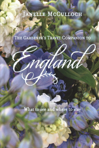 The Gardener's Travel Companion to England