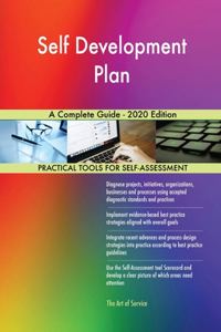 Self Development Plan A Complete Guide - 2020 Edition