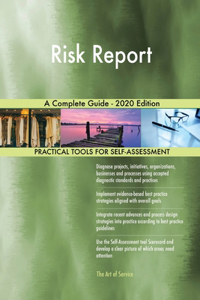 Risk Report A Complete Guide - 2020 Edition