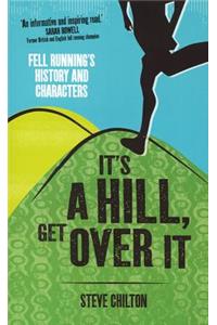 It's a Hill, Get Over It