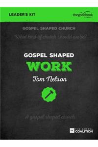 Gospel Shaped Work - Leader's Kit