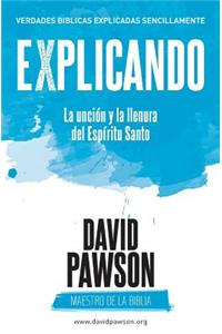 EXPLICANDO La unción y la llenura del Espíritu Santo