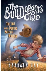Bulldoggers Club the Tale of the Tainted Buffalo Wallow