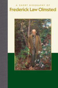 Short Biography of Frederick Law Olmsted
