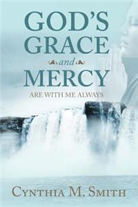 God's Grace and Mercy Are With Me Always