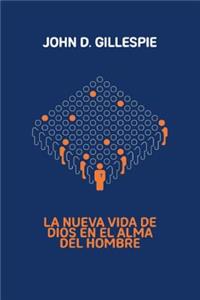 La Nueva Vida de Dios En El Alma de Hombre
