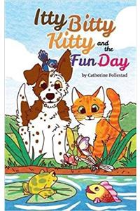 Itty Bitty Kitty and the Fun Day