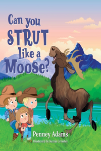 Can You Strut Like a Moose?