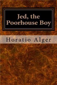 Jed, the Poorhouse Boy