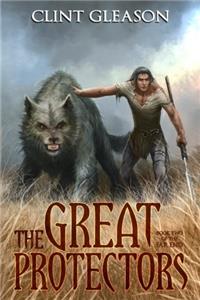 The Great Protectors: Book Two Of The Far End: Volume 2