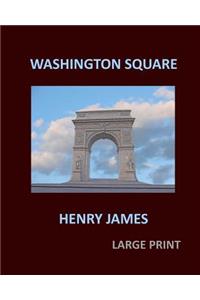 WASHINGTON SQUARE HENRY JAMES Large Print