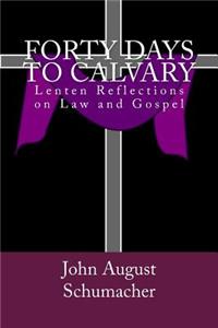 Forty Days to Calvary