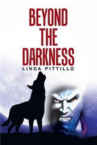 Beyond the Darkness