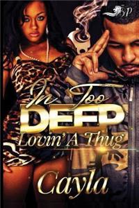 In Too Deep Lovin' a Thug
