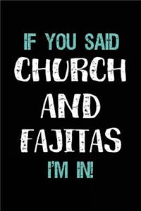 If You Said Church and Fajitas I'm in
