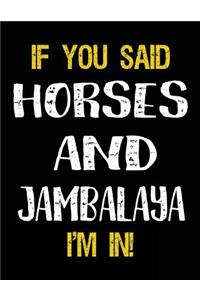 If You Said Horses And Jambalaya I'm In