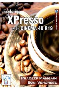 Exploring XPresso With CINEMA 4D R19