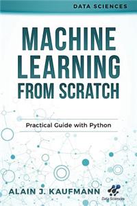 Machine Learning from Scratch: Practical Guide with Python