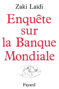 Enquête sur la Banque Mondiale