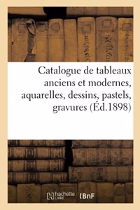 Catalogue de Tableaux Anciens Et Modernes Des Écoles Française, Hollandaise, Espagnole