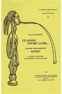 Sango S'Ecrit Aussi... Esquisse Linguistique Du Sango