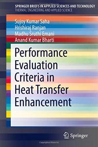Performance Evaluation Criteria in Heat Transfer Enhancement