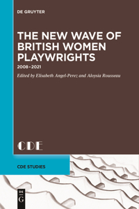 The New Wave of British Women Playwrights