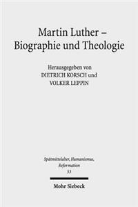 Martin Luther - Biographie und Theologie