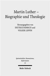 Martin Luther - Biographie und Theologie