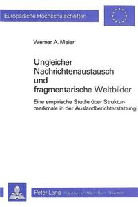 Ungleicher Nachrichtenaustausch und fragmentarische Weltbilder