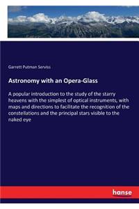 Astronomy with an Opera-Glass