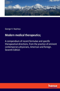 Modern medical therapeutics;