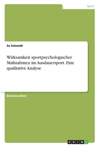 Wirksamkeit sportpsychologischer Maßnahmen im Ausdauersport. Eine qualitative Analyse