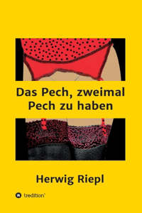 Pech, zweimal Pech zu haben