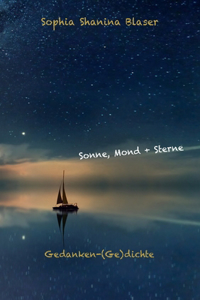 Sonne, Mond & Sterne - Gedanken-(Ge)dichte