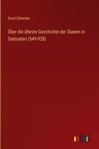Über die älteste Geschichte der Slawen in Dalmatien (549-928)