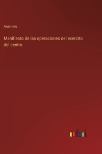 Manifiesto de las operaciones del exercito del centro