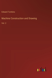 Machine Construction and Drawing