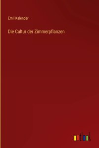 Cultur der Zimmerpflanzen