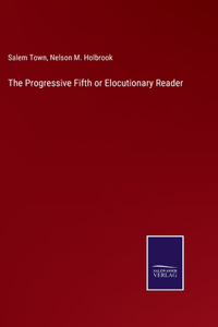 Progressive Fifth or Elocutionary Reader