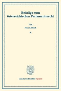 Beitrage Zum Osterreichischen Parlamentsrecht