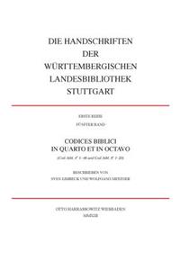 Die Handschriften Der Wurttembergischen Landesbibliothek Stuttgart / Codices Biblici in Quarto Et in Octavo