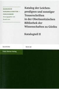 Katalog Der Leichenpredigten Und Sonstiger Trauerschriften in Der Oberlausitzischen Bibliothek Der Wissenschaften Zu Gorlitz