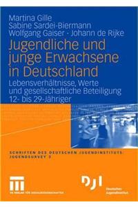 Jugendliche Und Junge Erwachsene in Deutschland: LebensverhÃ¤ltnisse, Werte Und Gesellschaftliche Beteiligung 12- Bis 29-JÃ¤hriger